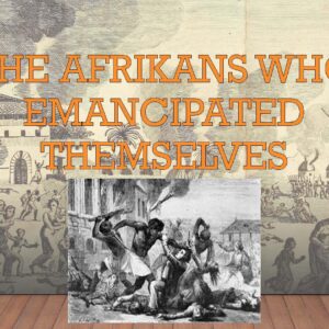 The Afrikans Who Emancipated Themselves