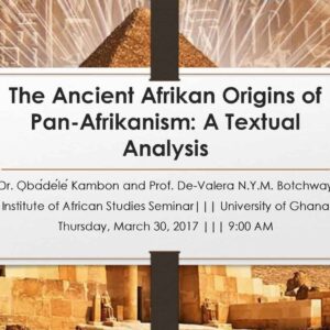 The Ancient Afrikan Origins of Pan-Afrikanism: A Textual Analysis [101 Slides!!!]