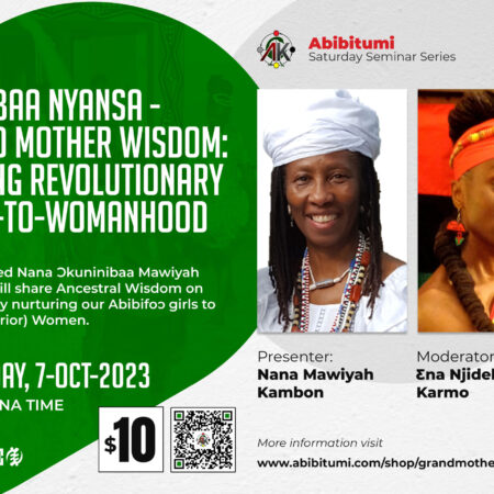 Video Recording SSS #58 Nanabaa Nyansa- Grand Mother Wisdom: Raising Revolutionary Girls-to-Womanhood