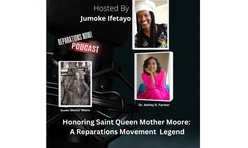 Reparations NOW!, with Bro. Jumoke Ifetayo 7-21-24 guest; Dr. Ashley Farmer