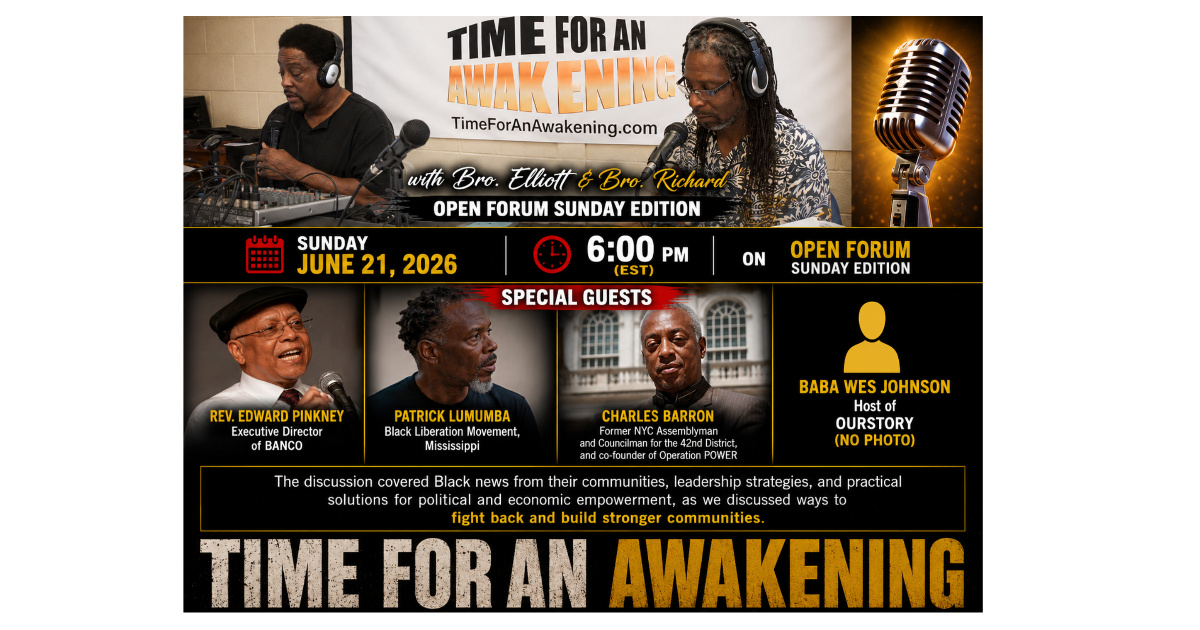 “Time for an Awakening” with Bro. Elliott, Sunday, 06/21/2026, 6:00 PM (EST), Open Forum Sunday Edition