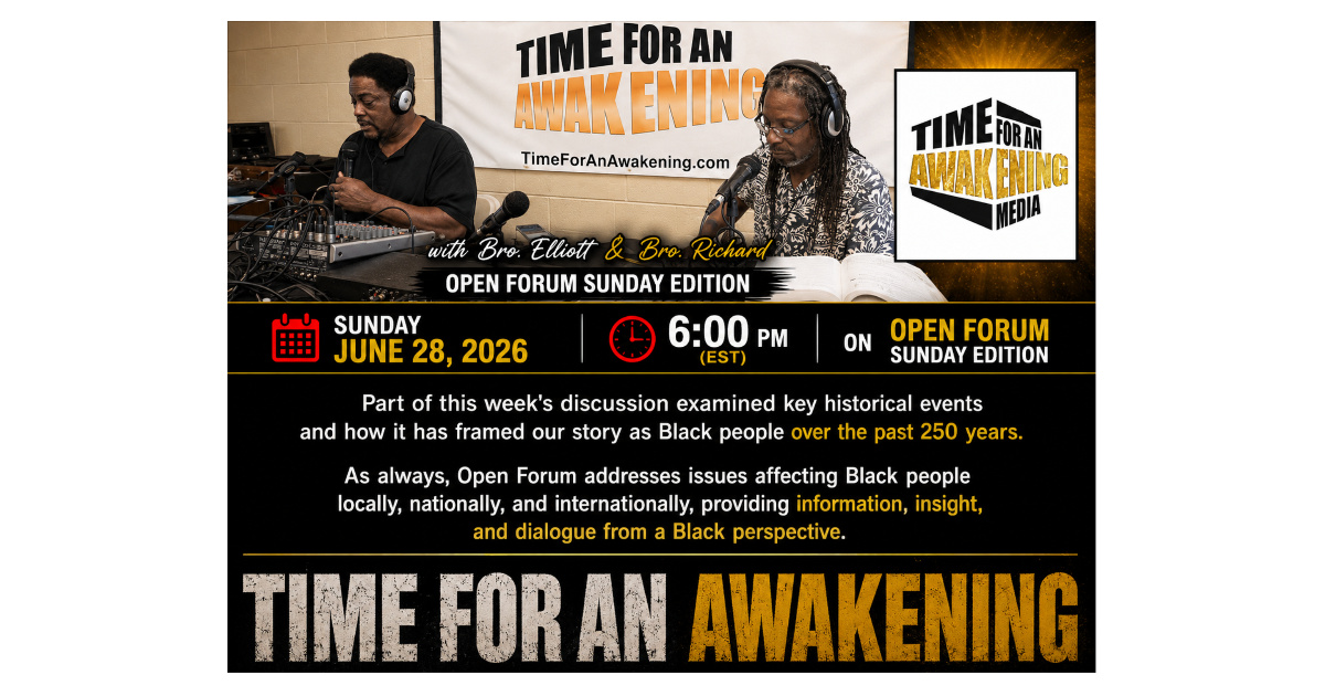 “Time for an Awakening” with Bro. Elliott, Sunday 6-28-26, Open Forum Sunday Edition.