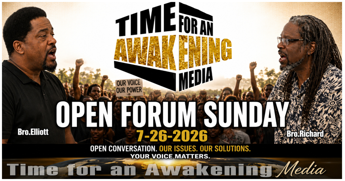 “Time for an Awakening” with Bro. Elliott, Sunday 7-26-26, Open Forum Sunday Edition