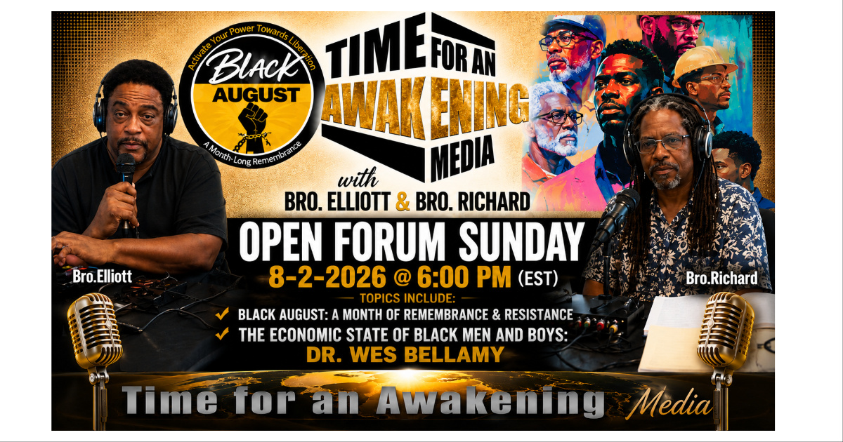 “Time for an Awakening” with Bro. Elliott, Sunday 8-02-26, Open Forum Sunday Edition