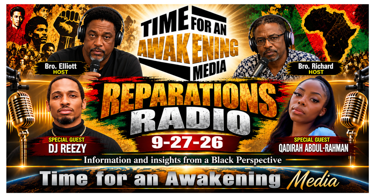 “Time for an Awakening” with Bro. Elliott, Sunday 9-27-26, Open Forum Sunday Edition & Reparations Radio